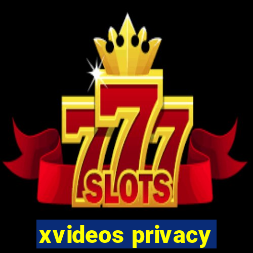 xvideos privacy